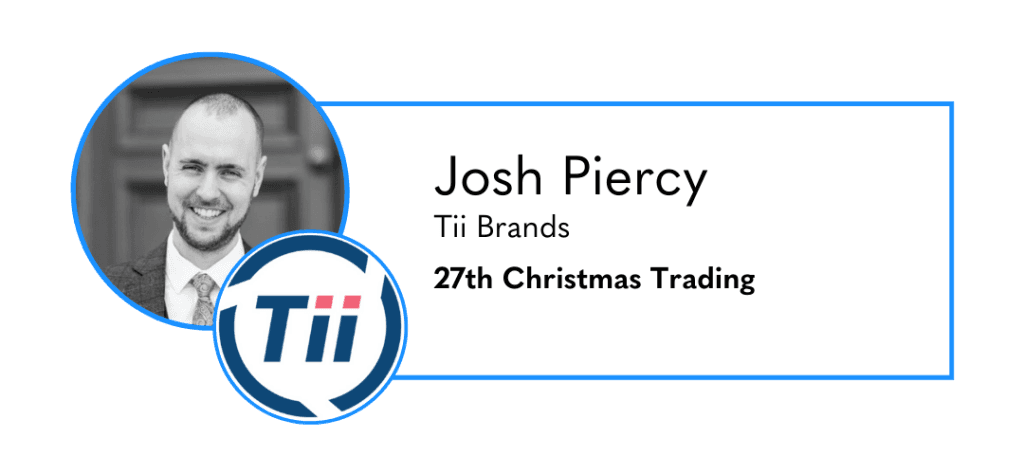 Josh Piercy - Tii Brands.
