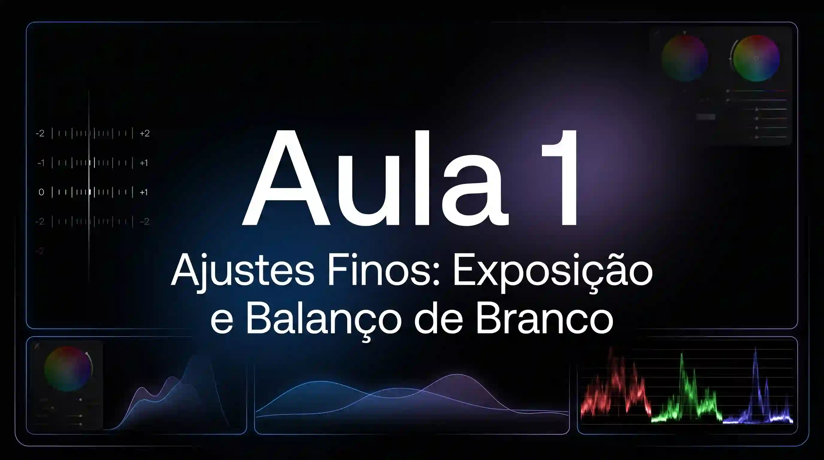 Ajustes Finos: Exposição e Balanço de Branco