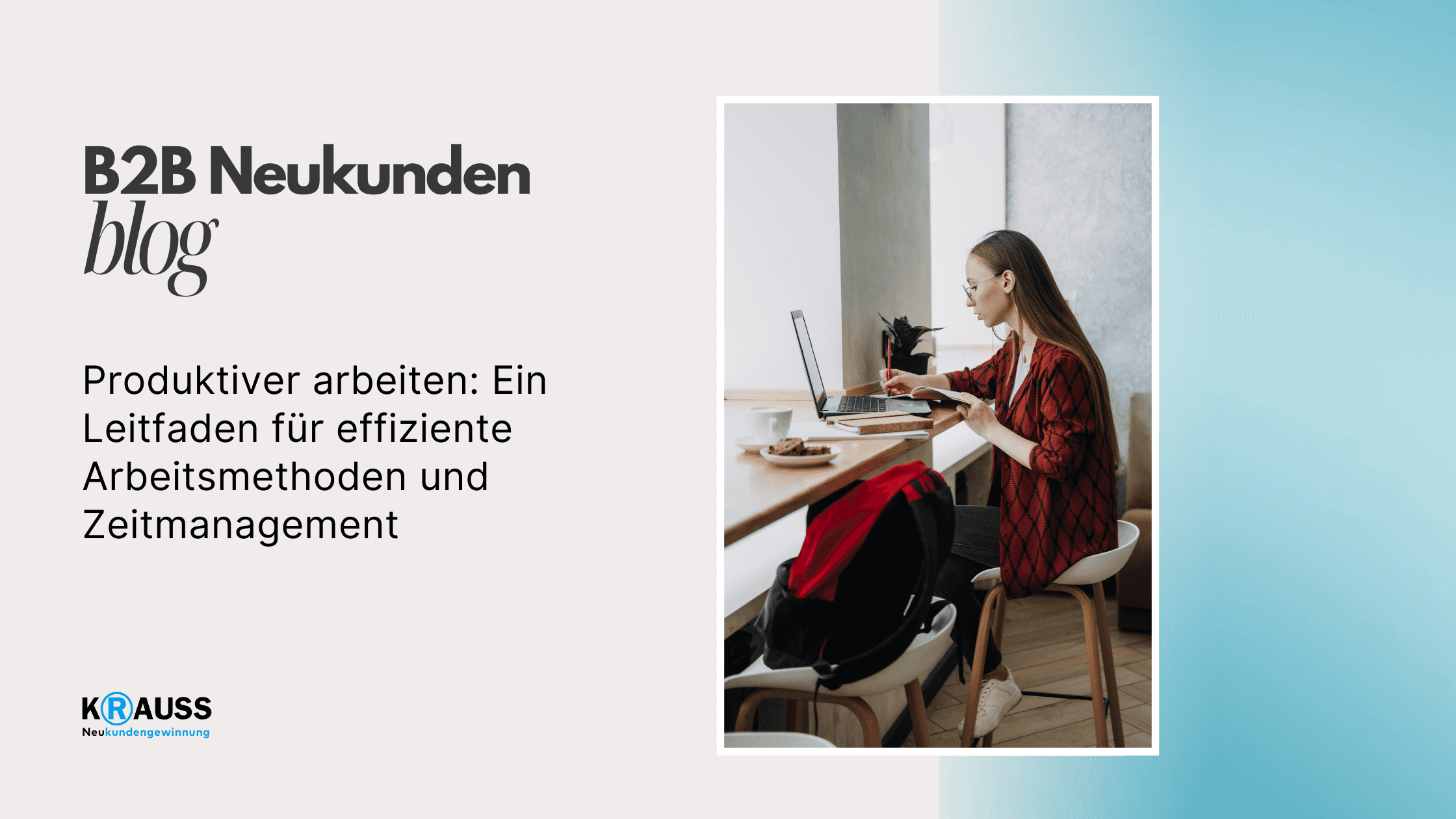 Produktiver arbeiten: Ein Leitfaden für effiziente Arbeitsmethoden und Zeitmanagement