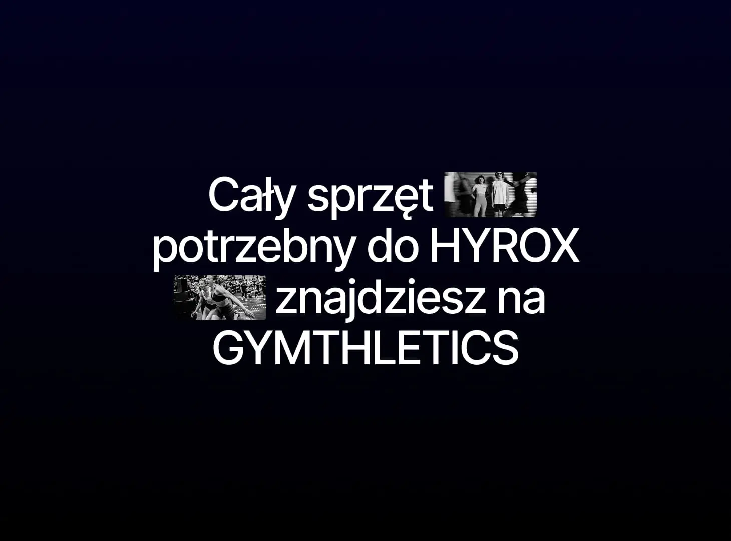 Bold white typography on a dark background stating that all equipment for HYROX is available at Gymthletics, interspersed with small action photos of athletes training.