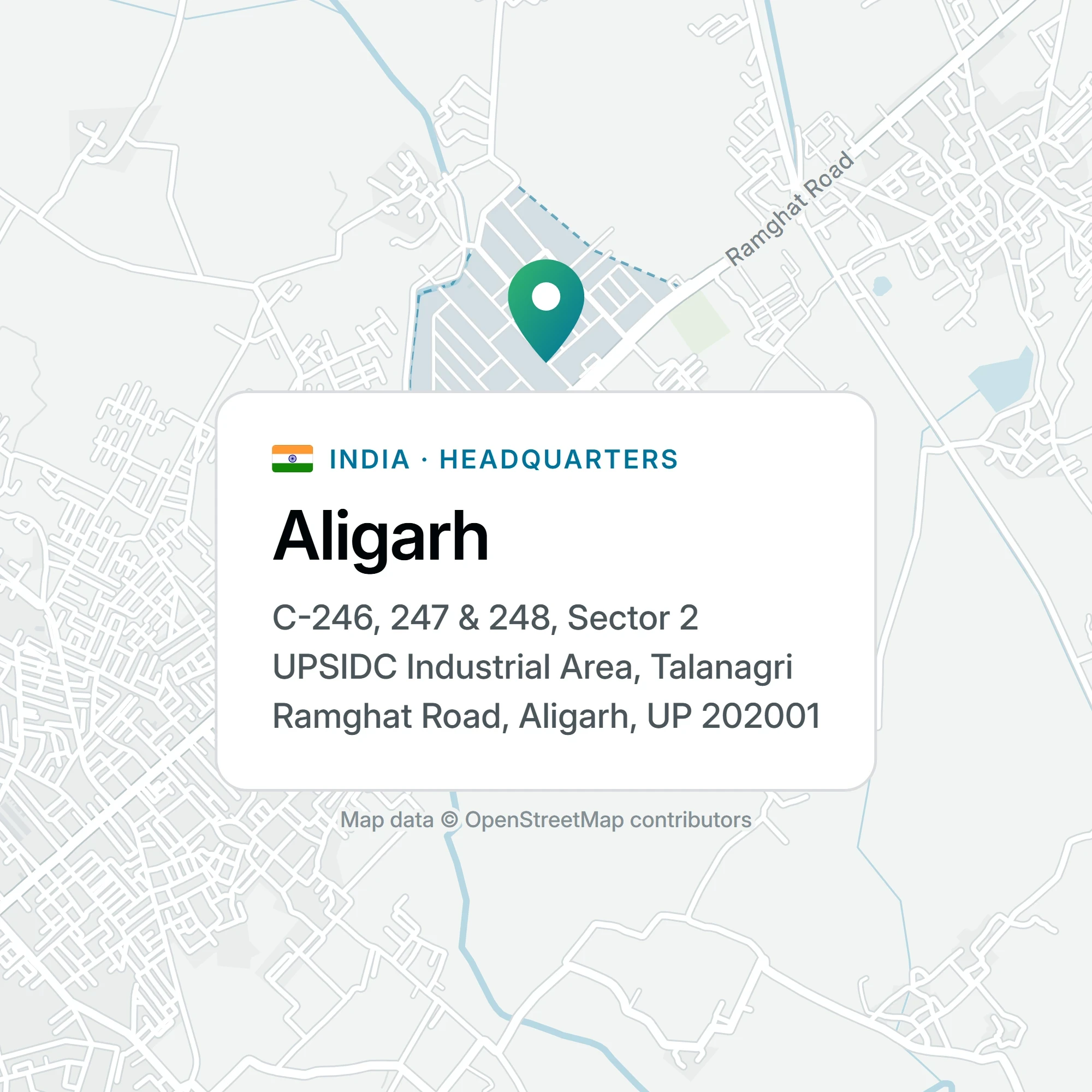 Map of our Aligarh headquarters: C-246, 247 & 248, Sector 2, UPSIDC Industrial Area, Talanagri, Ramghat Road, Aligarh, Uttar Pradesh 202001, India