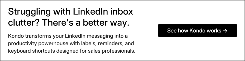 Struggling with LinkedIn inbox clutter? There's a better way.