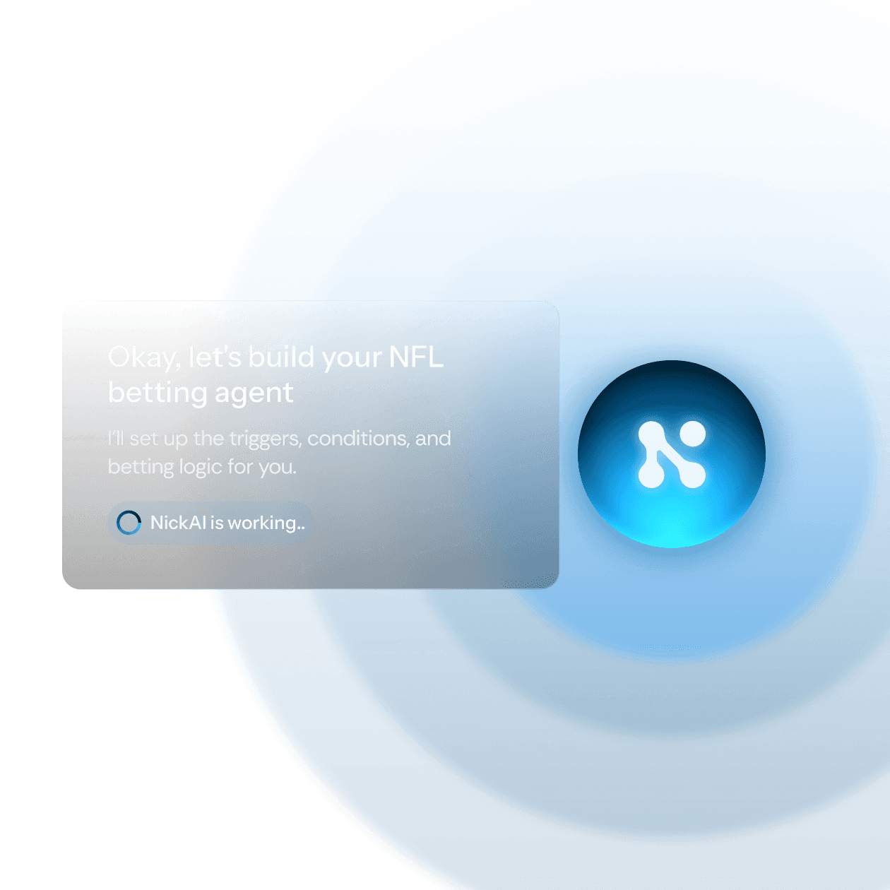Chat interface showing NickAI building NFL betting agent with message: Okay let's build your NFL betting agent, I'll set up triggers, conditions and betting logic