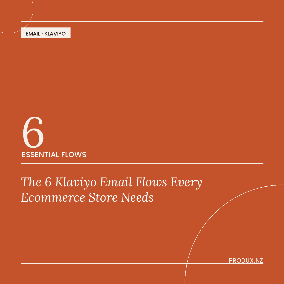 6 essential Klaviyo email flows every ecommerce store needs — Produx Marketing NZ