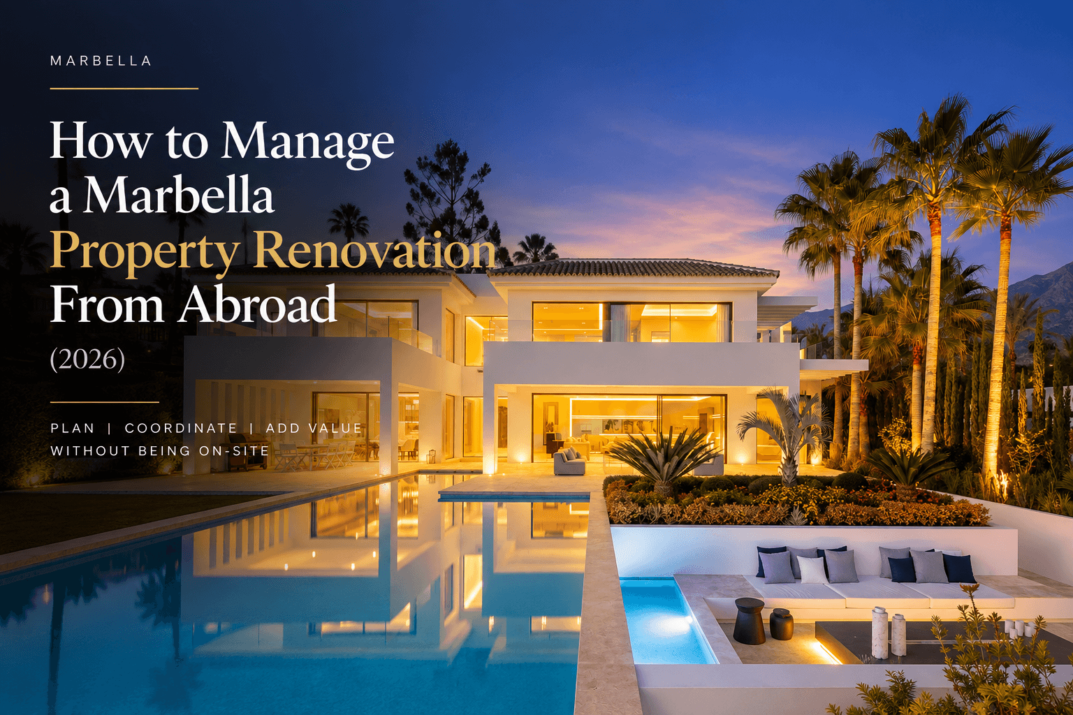 How to Manage a Marbella Property Renovation From Abroad (2026)