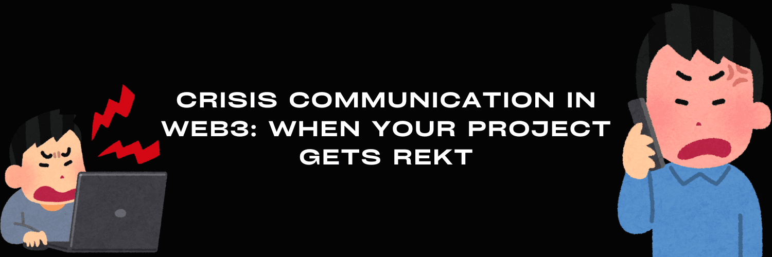 Crisis Communication in Web3: When Your Project Gets Rekt