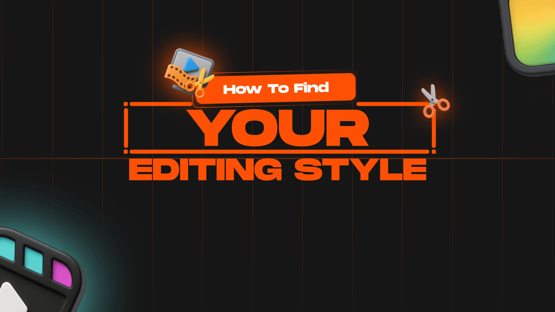 How To Find Your Editing Style