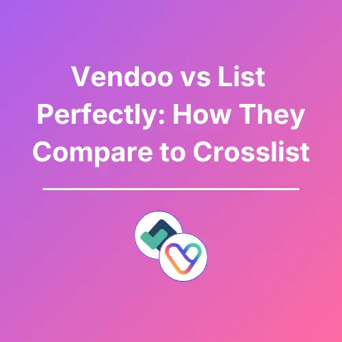 Vendoo vs List Perfectly - Featured