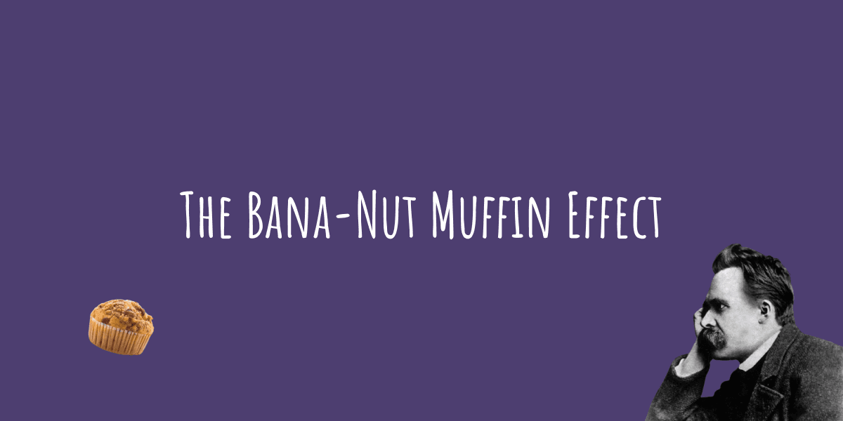 Nietszche in a pensive post staring at a muffin over a purple background with the title in the middle that states: The Banana-Nut Muffin Effect. Screenwriting Wisdom blog post.