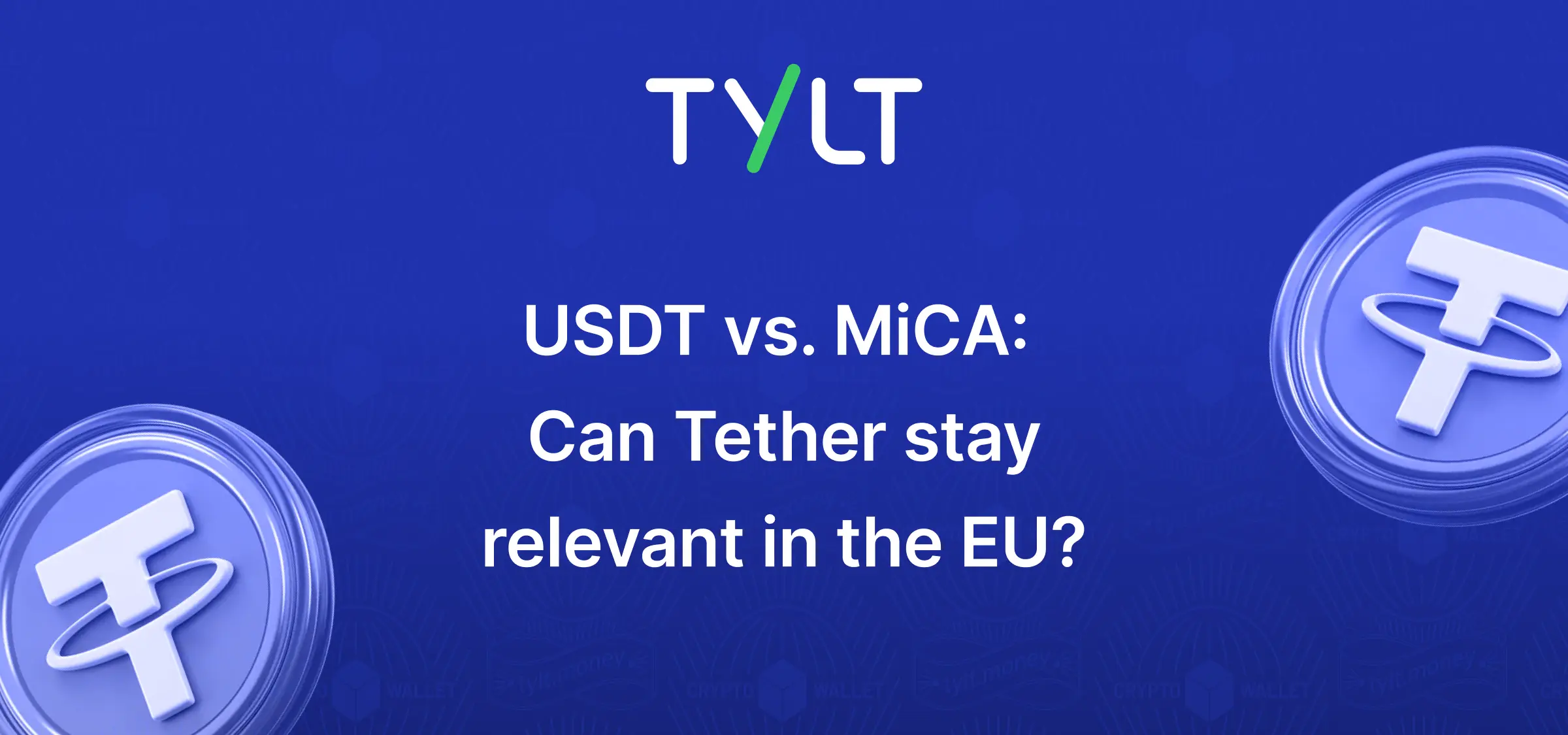 USDT vs. MiCA:  Can Tether stay relevant in the EU?