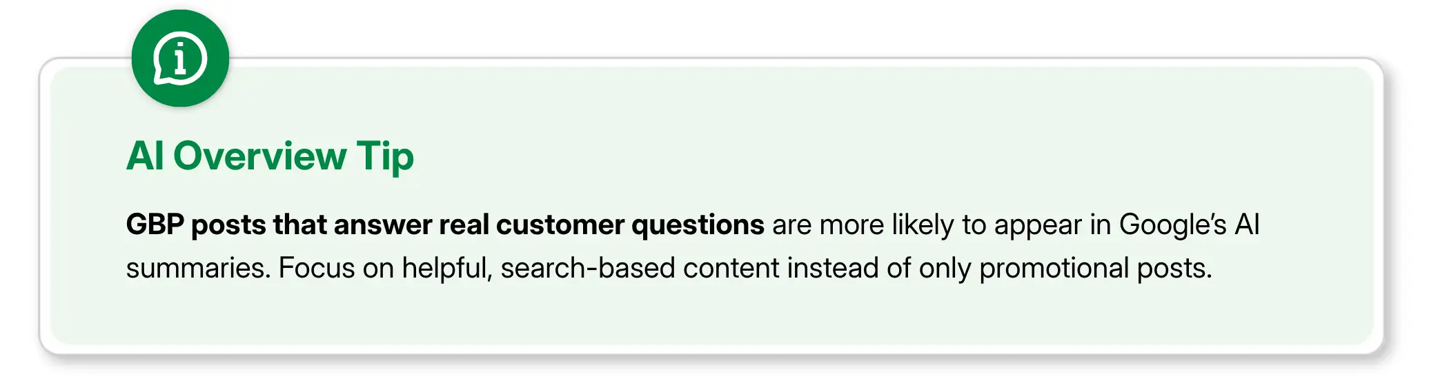 Use search-based GBP posts to appear in Google AI summaries.