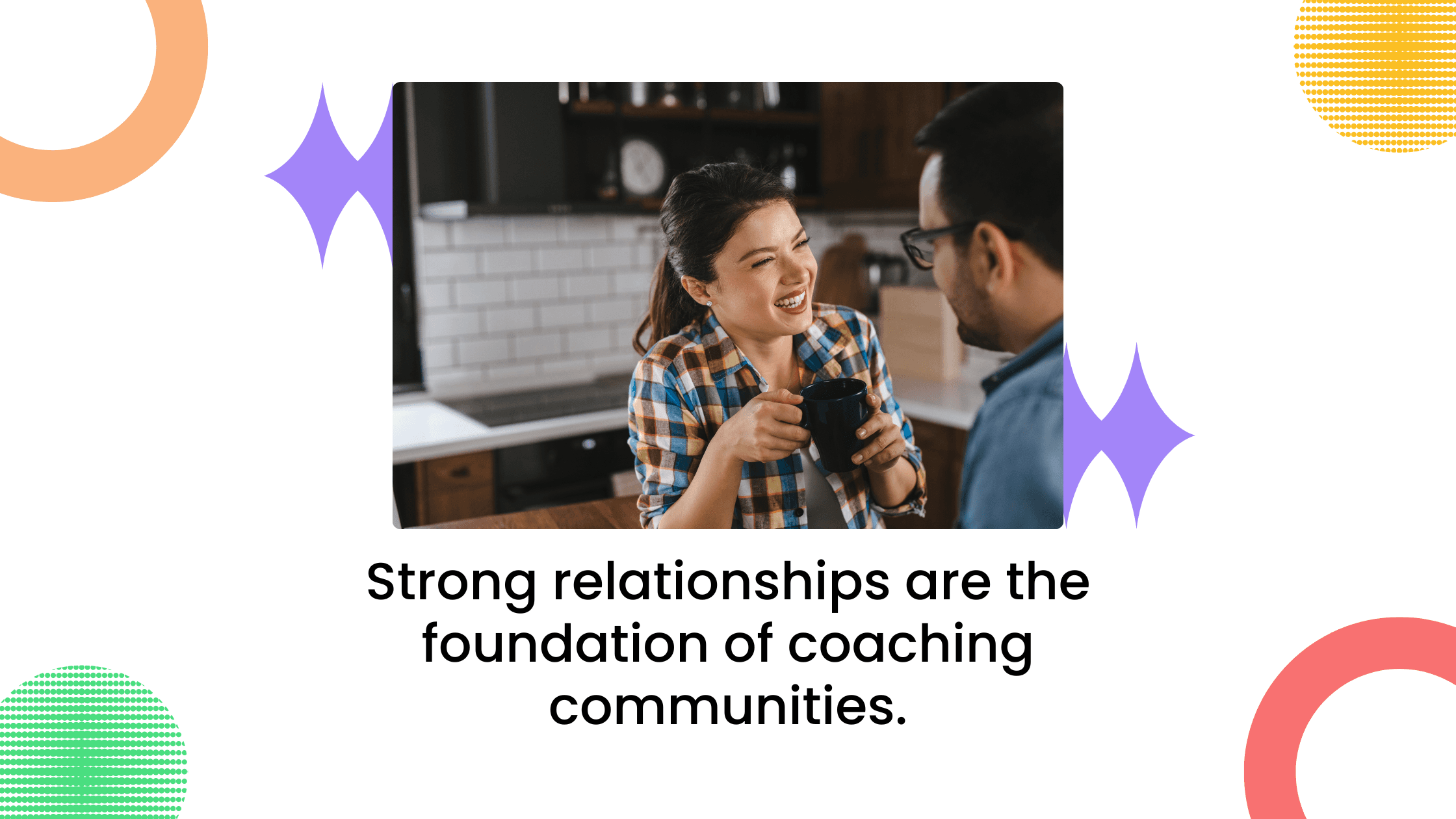 Two coaching community members chatting over coffee, showing how conversations build strong relationships.