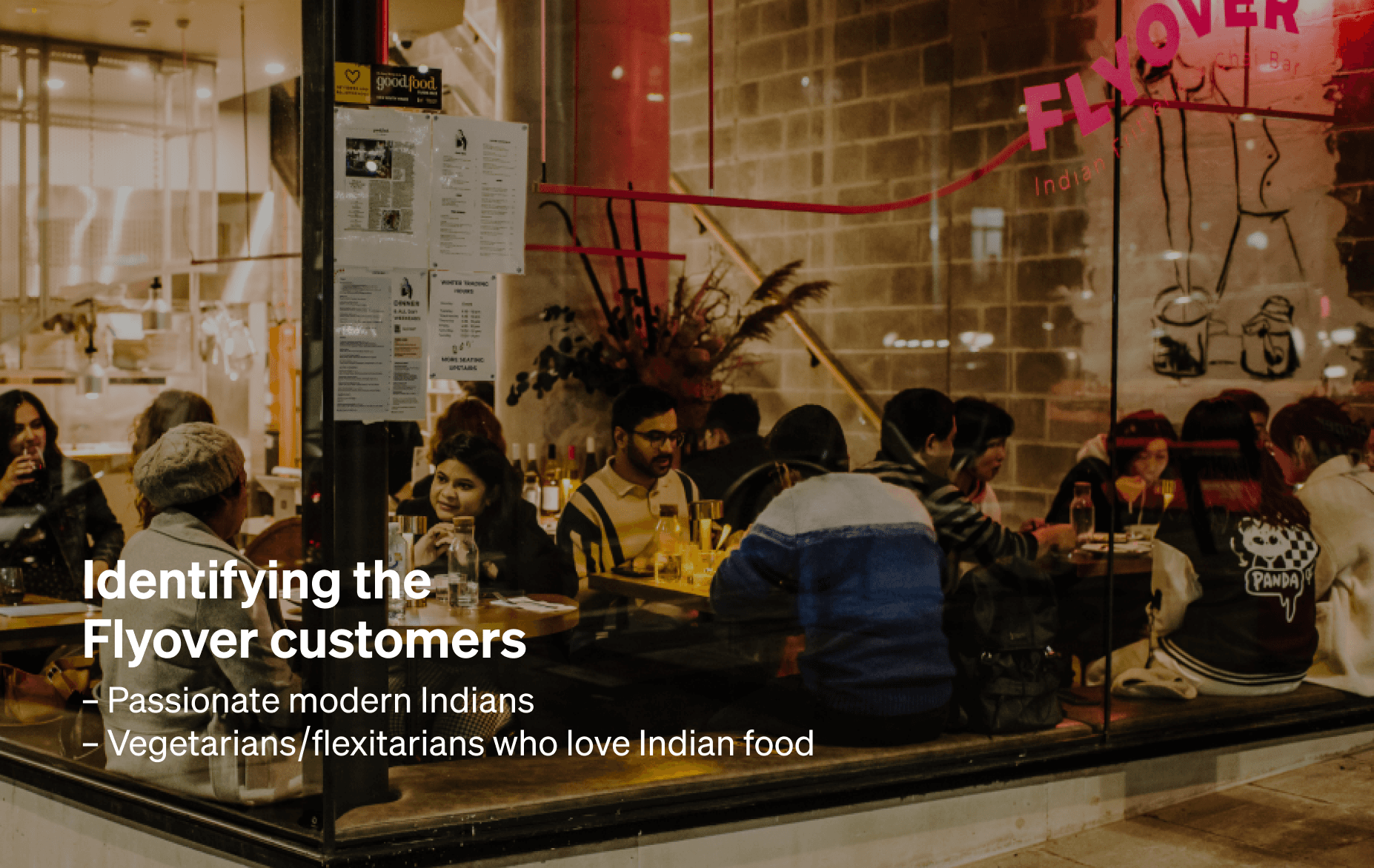 Photo of Flyover's storefront at night with diners inside, overlaid with text: 'Identifying the Flyover customers — Passionate modern Indians, Vegetarians/flexitarians who love Indian food.'