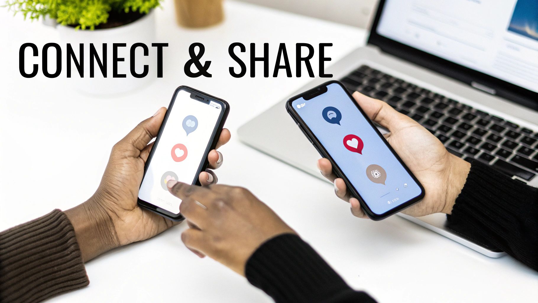 Two hands holding smartphones displaying social media icons for connecting and sharing.
