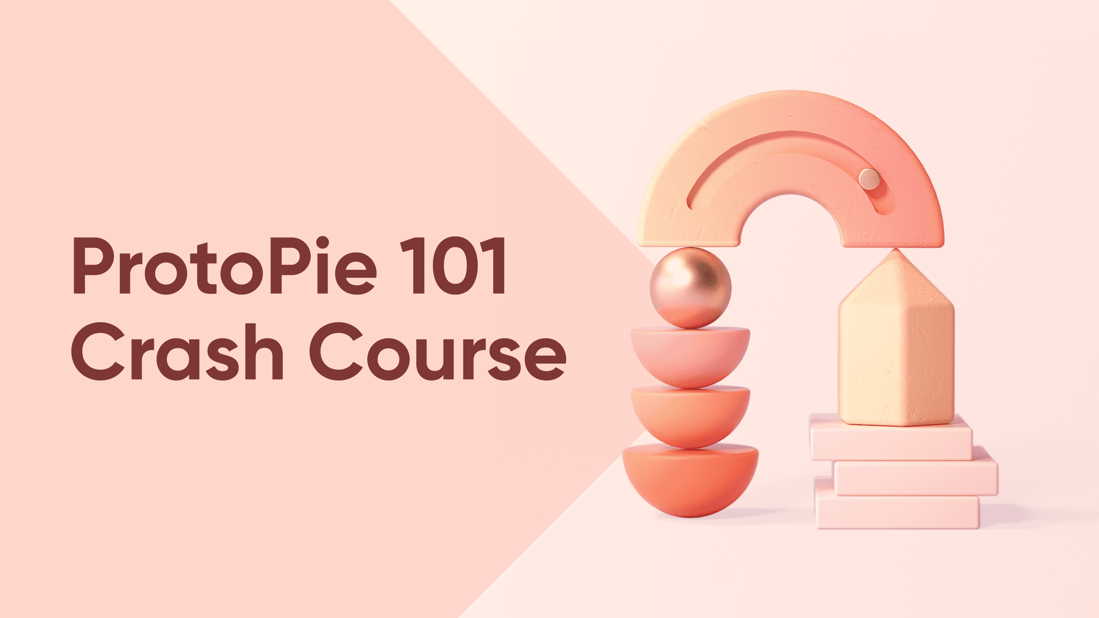 {'_type': 'localeString', 'en': 'ProtoPie 101 course '}