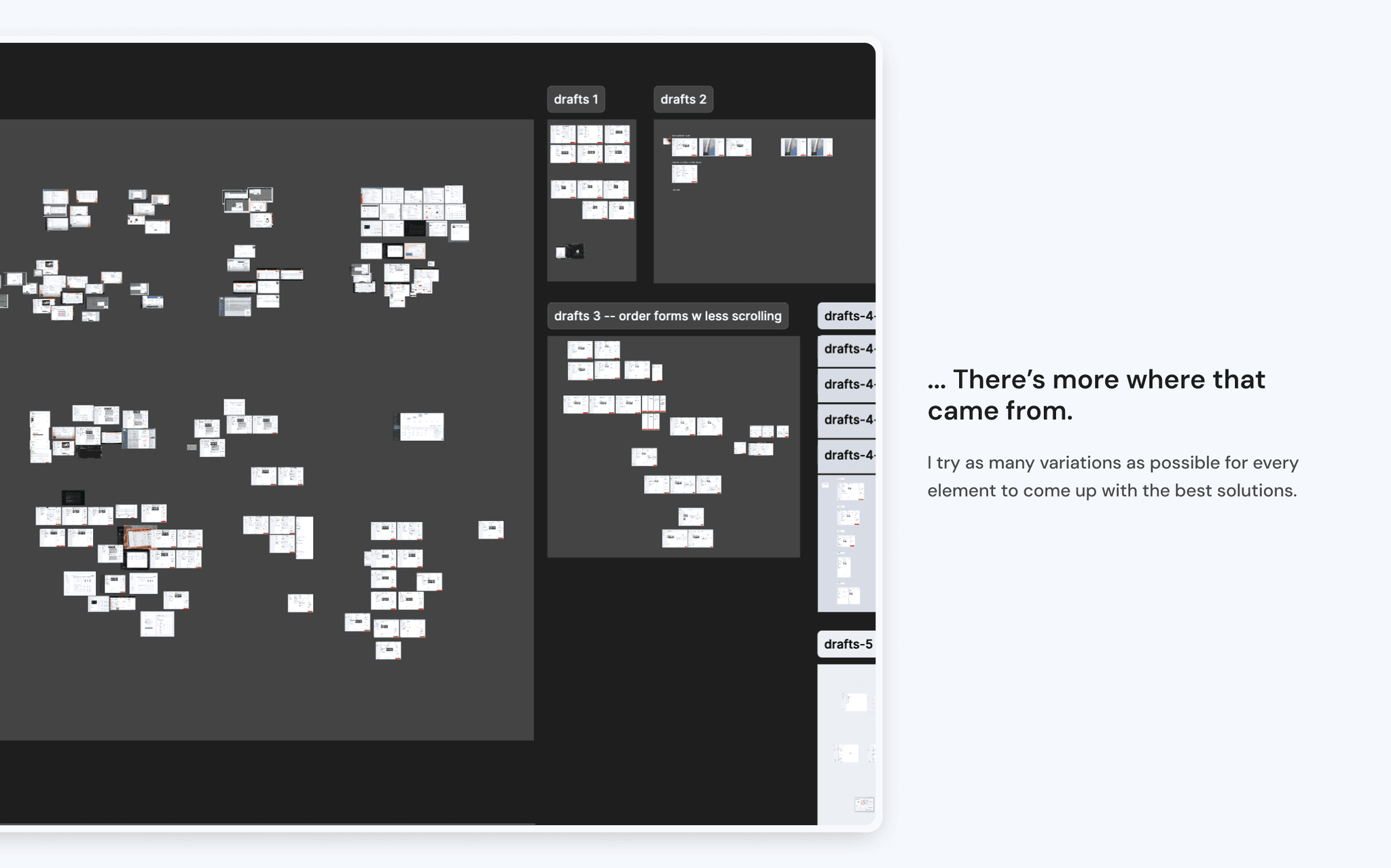 There's more where that came from. I try as many variations as possible for every element to come up with the best solutions.