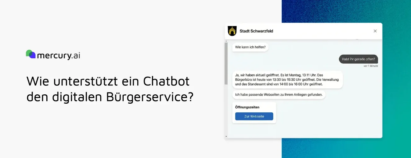 Digitaler Bürgerservice - Chatbot für Kommunen und Städte. Mercury.ai Lösung als Beispiel - Rechts ein beispielhafter Chatverlauf, wie ein Bürger nach den Öffnungszeiten einer Kommune fragt.