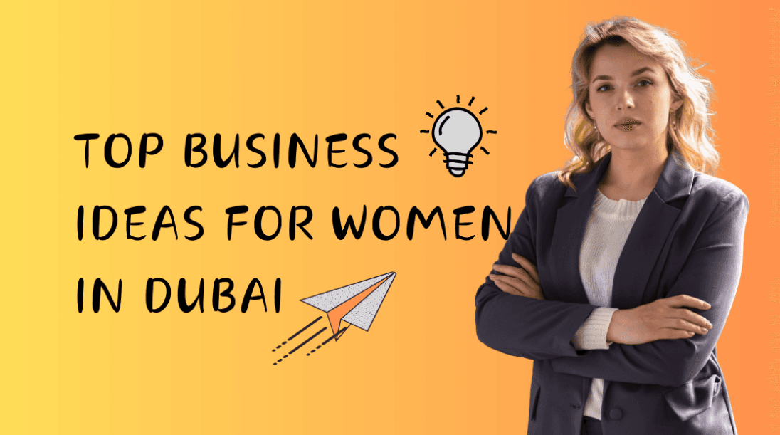Best buiness ideas for women in Dubai UAE