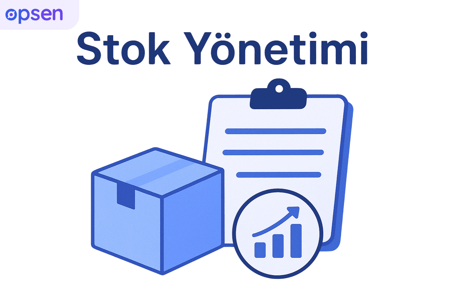 Stok Yönetimi Rehberi: Envanter Takibi ve Optimizasyon Yöntemleri