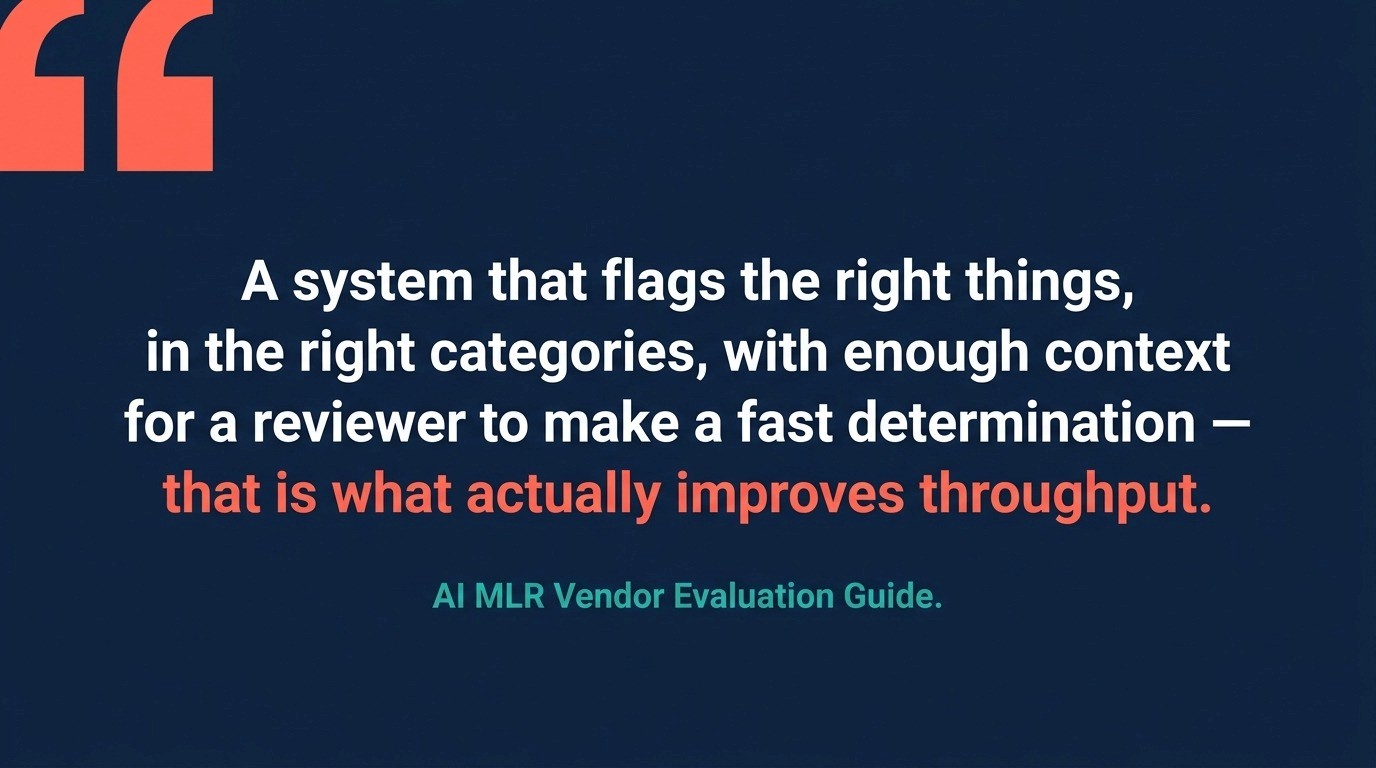 Pull quote: a system that flags the right things in the right categories with enough context for a reviewer to make a fast determination — that is what actually improves throughput