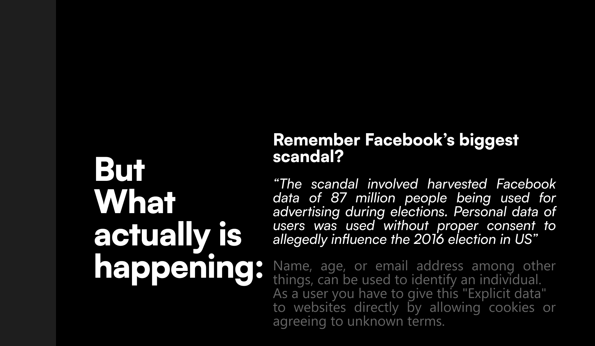 Act 2 — 'But what actually is happening.' The Cambridge Analytica scandal as concrete proof: 87 million profiles harvested.