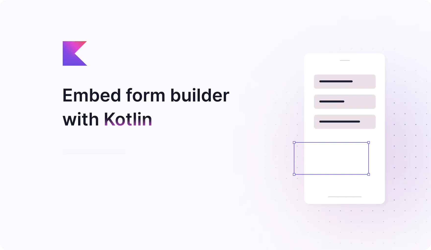 embed a form builder with Kotlin