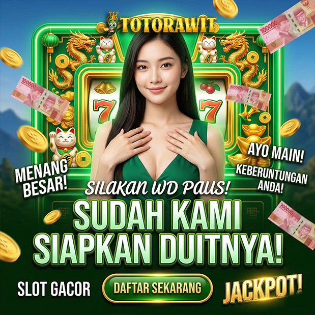 TOTORAWIT 🔥 TEMPAT JUARA WD PARA SLOTTER ONLINE SAMPAI JADI SULTAN