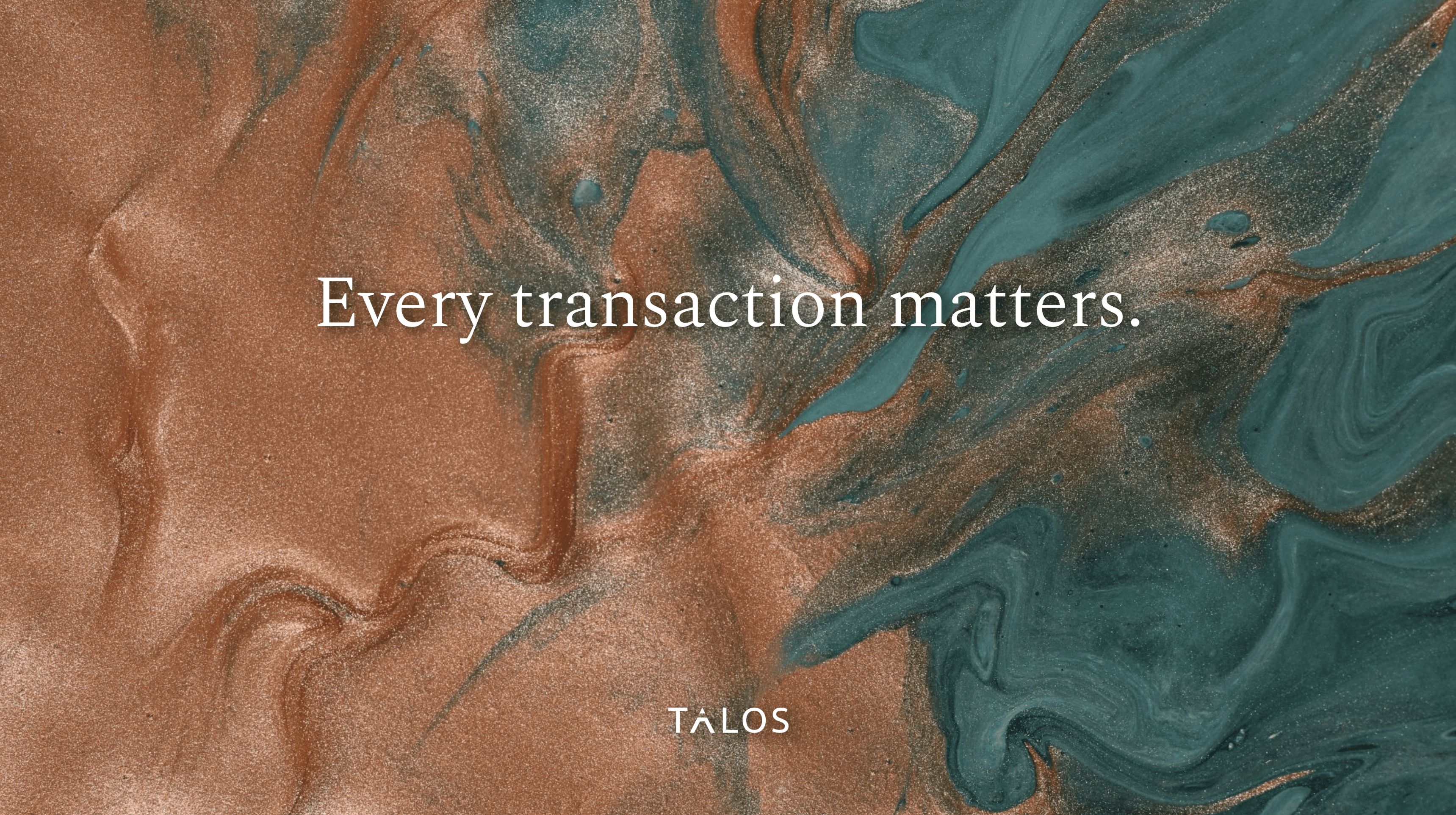 TALOS - Every Transaction Matters