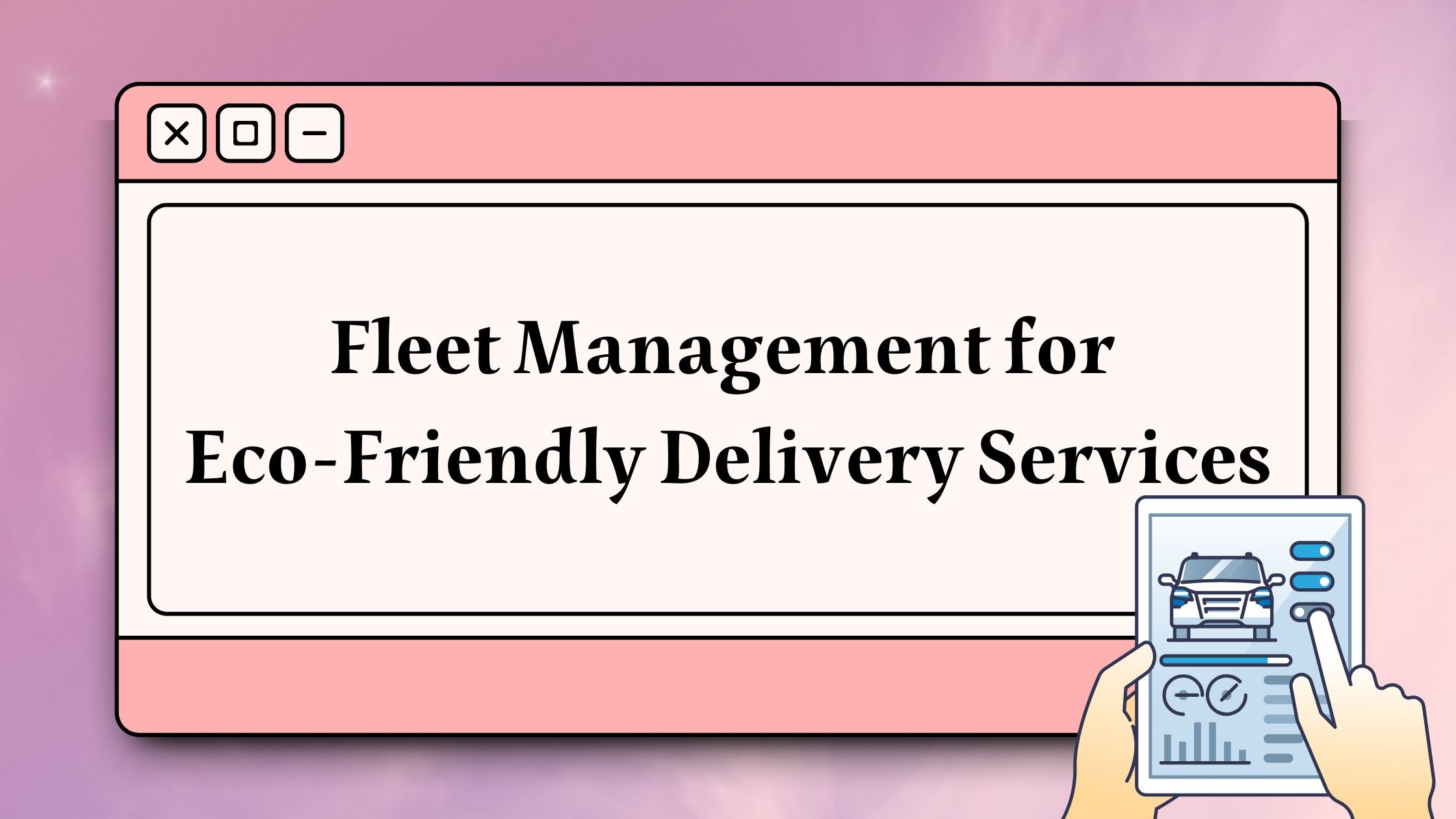 Fleet Management for Eco-Friendly Delivery Services