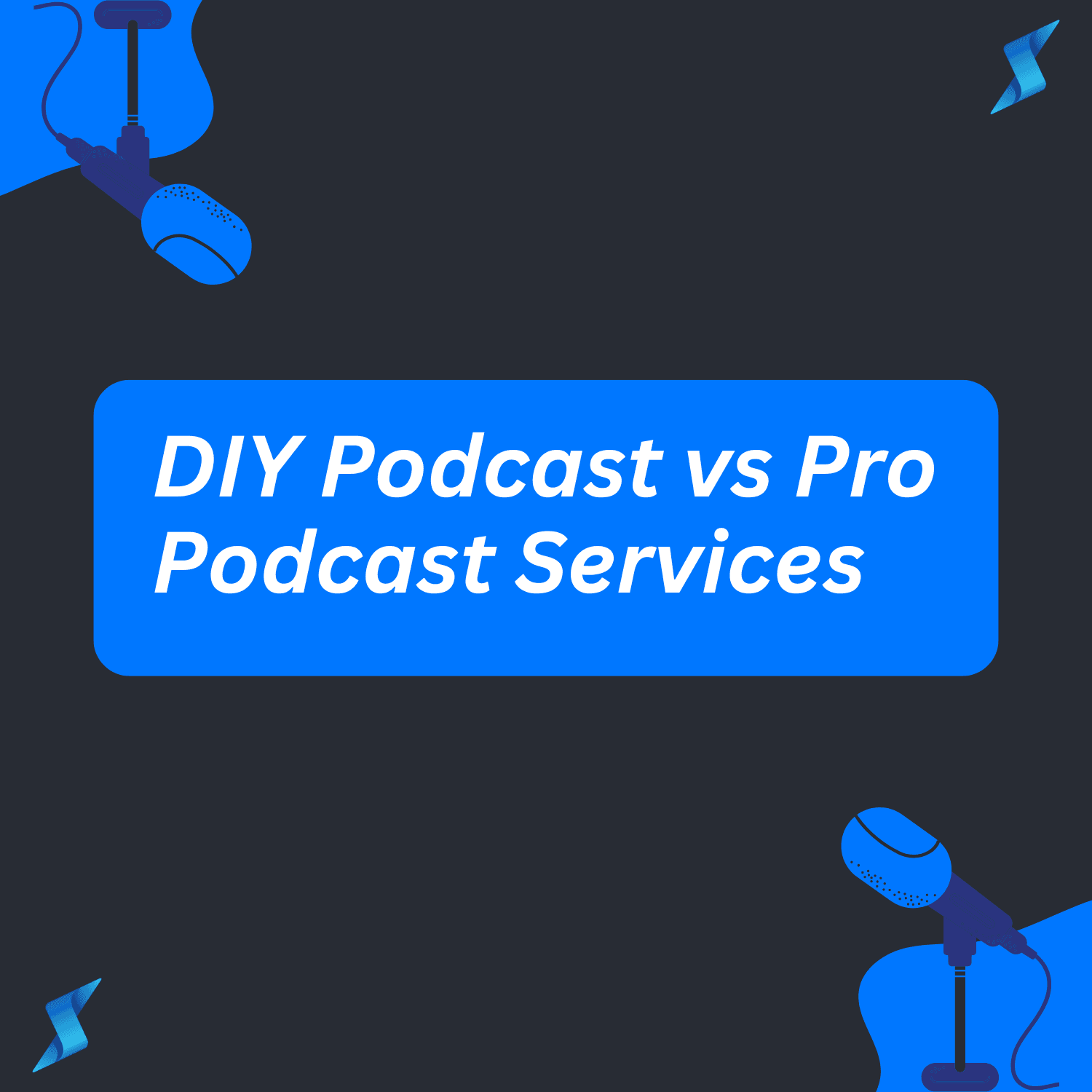 diy-podcast-vs-pro-podcast-services