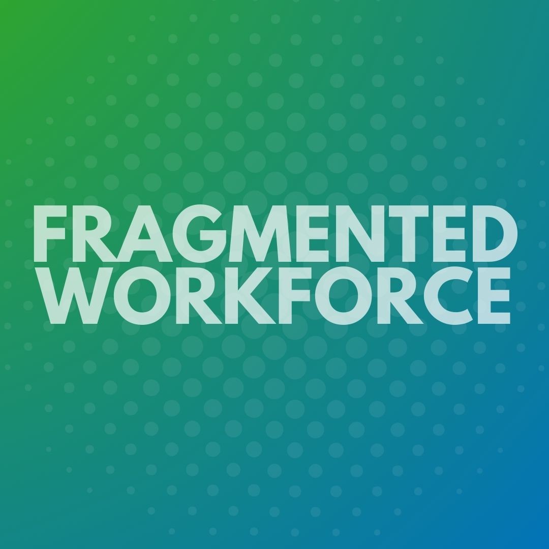 fragmented workforce