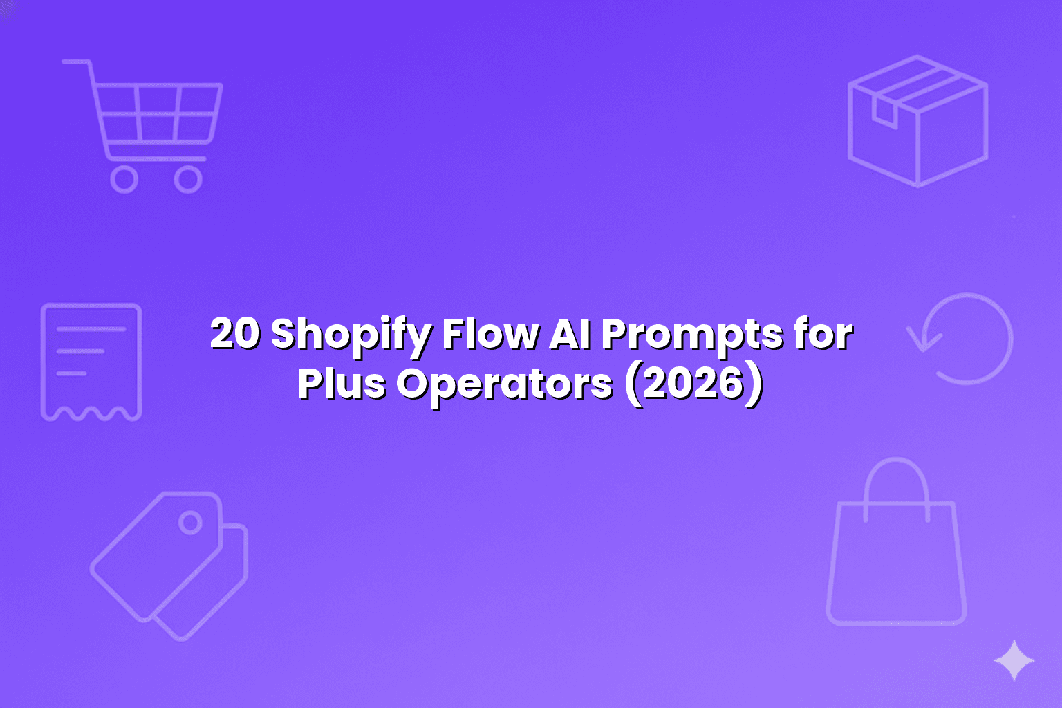 20 Shopify Flow AI prompts for Plus operators 2026
