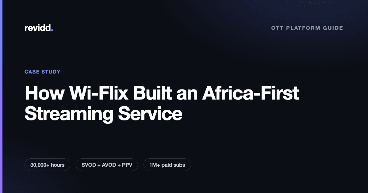 Revidd case study cover: How Wi-Flix built an Africa-first streaming service