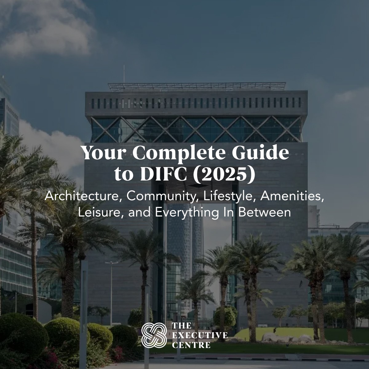 A blog providing a complete guide to DIFC in Dubai. 