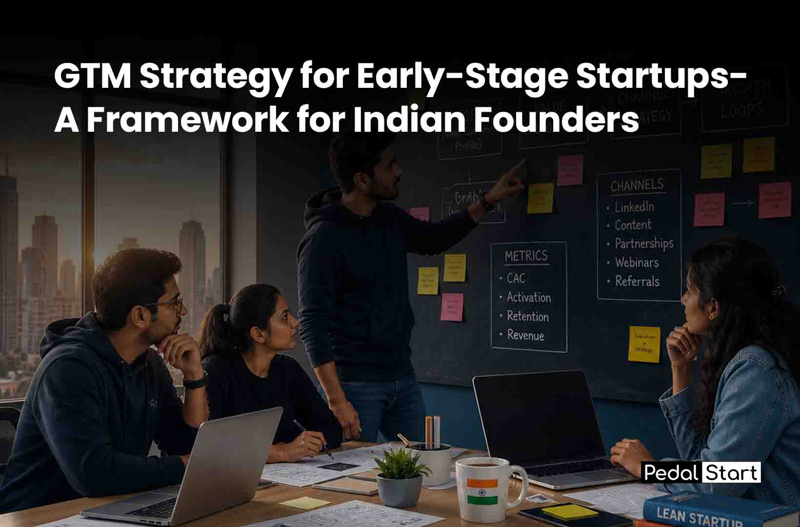 GTM Strategy for Startups: Framework, Template & India Playbook