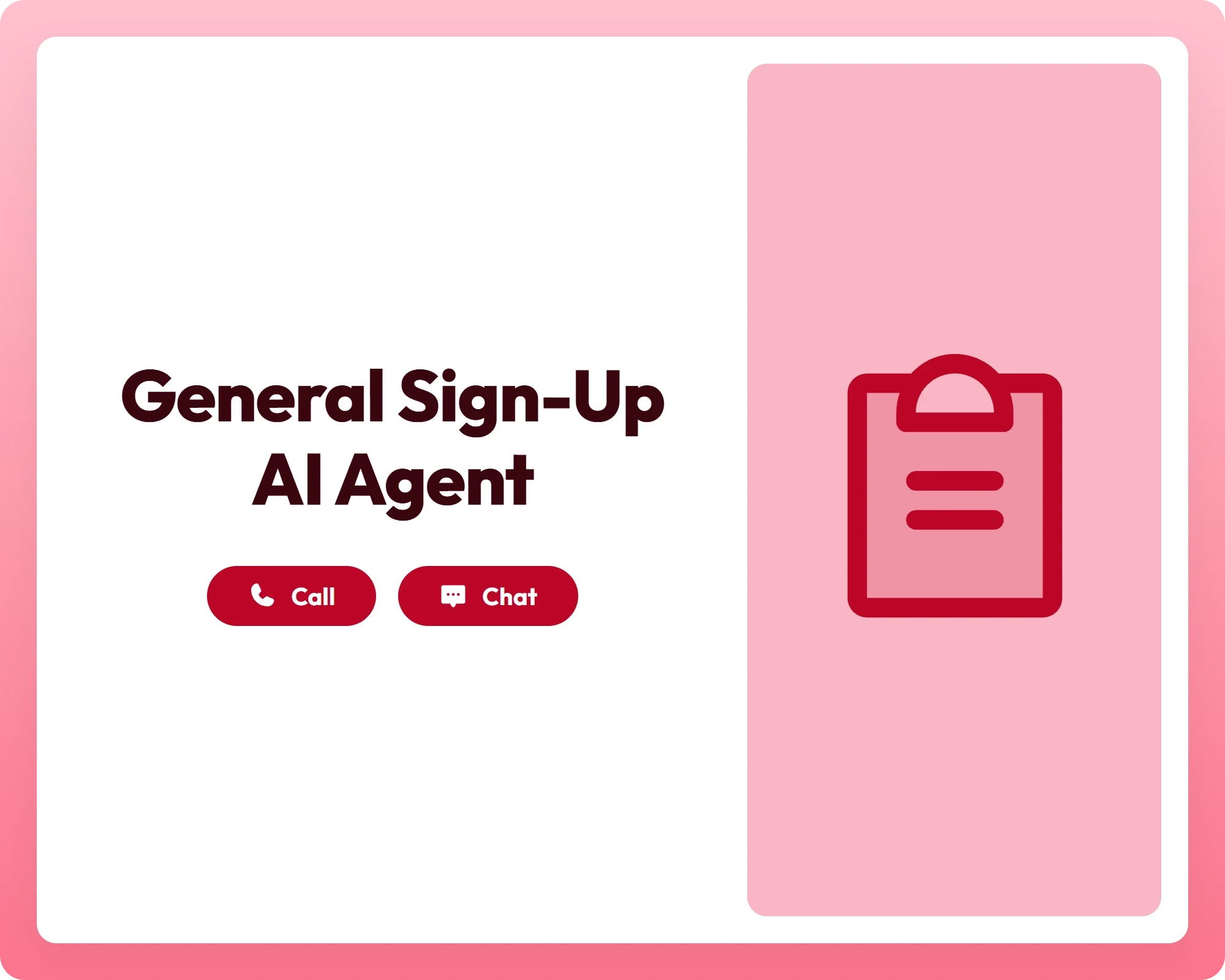 general sign-up ai registration agent supports call and chat with a clipboard icon panel
