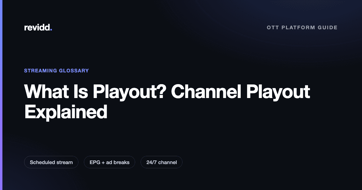 Revidd explainer cover: What is playout, channel playout for streaming