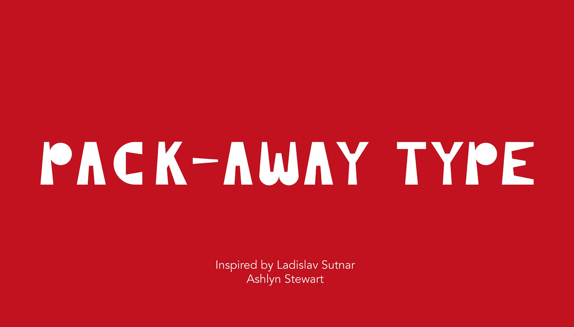 Pack-Away Type by Ashlyn Stewart