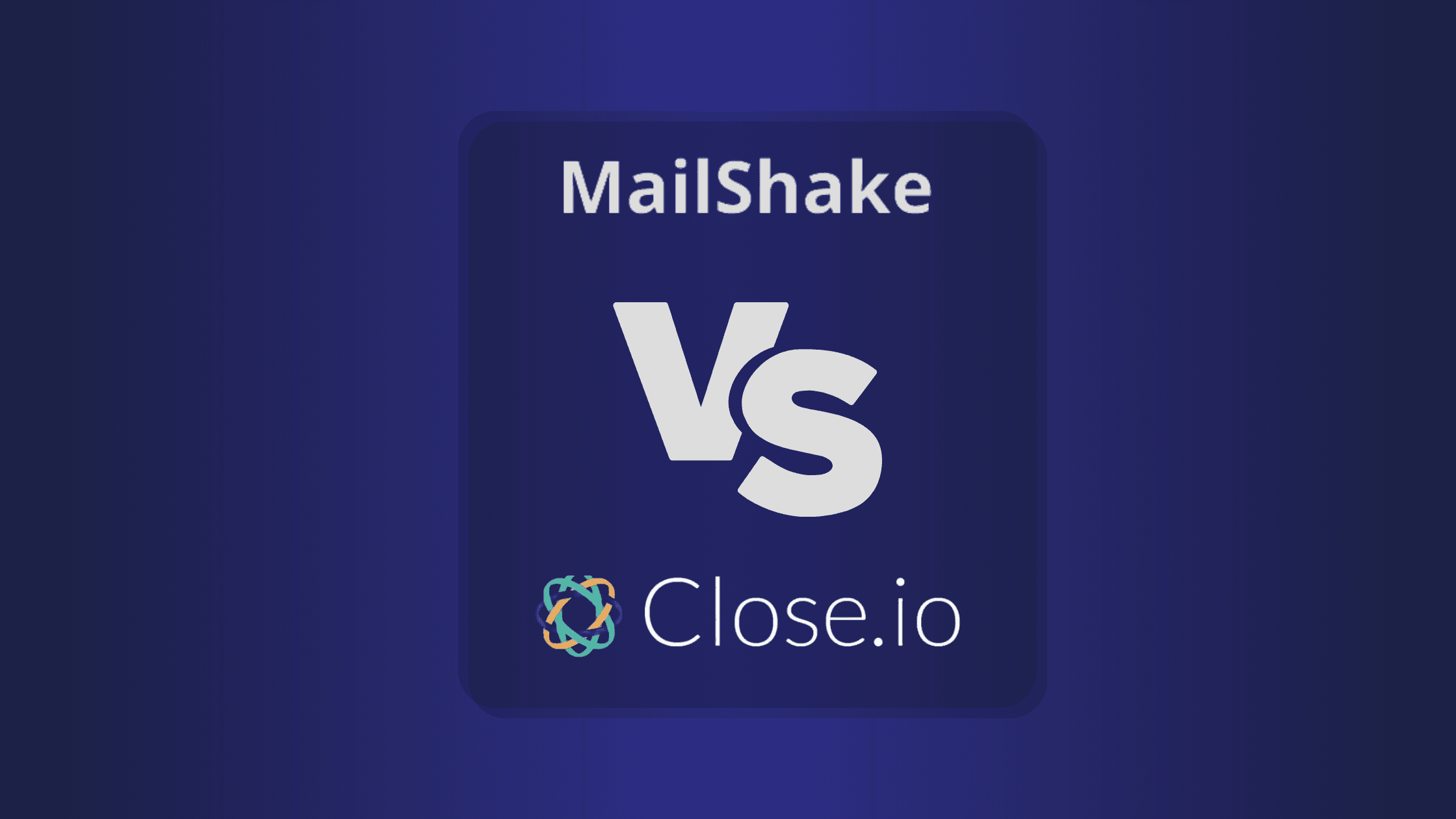 MailShake vs Close