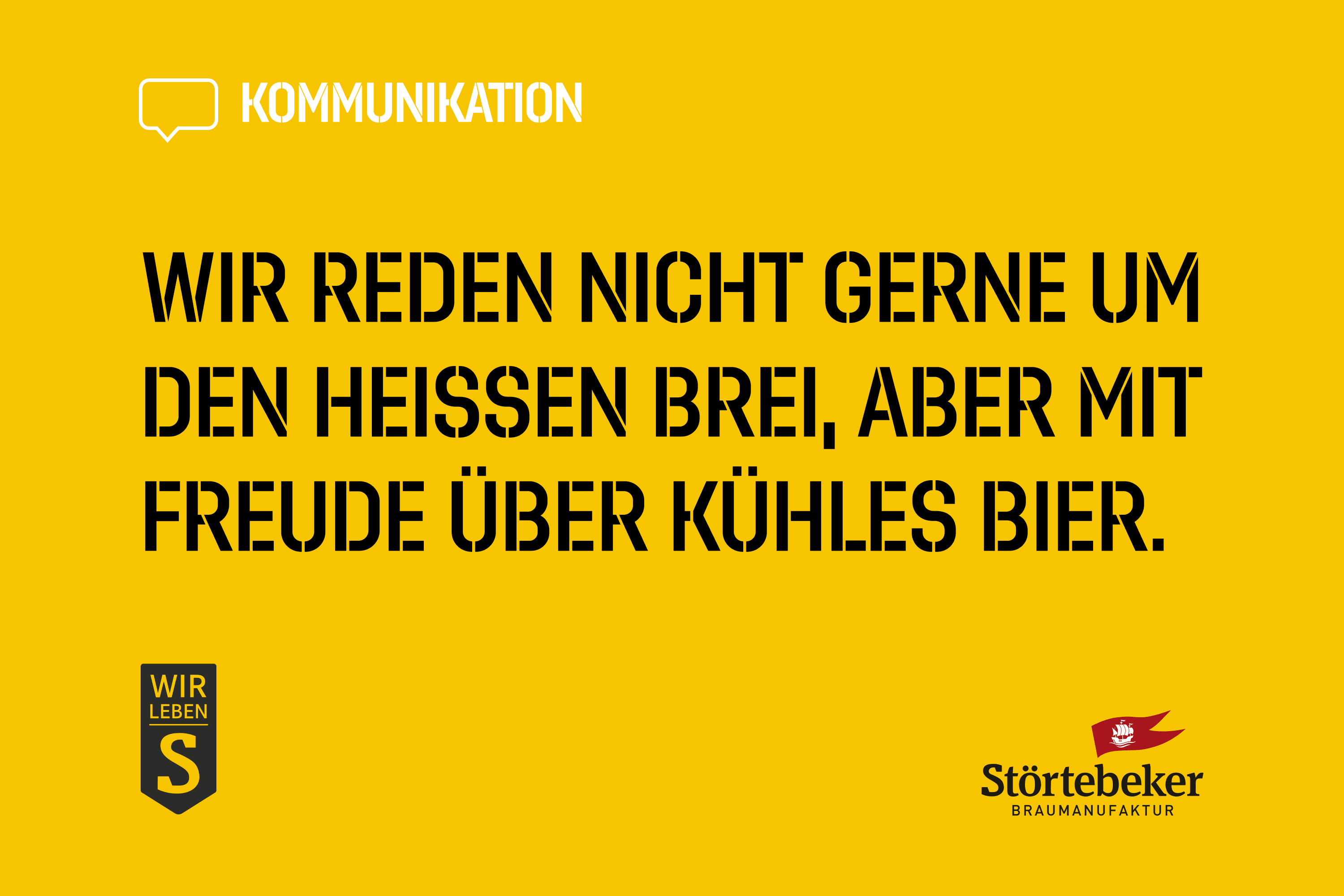 Wir reden nicht gerne um den heißen Brei, aber mit Freude über kühles Bier.