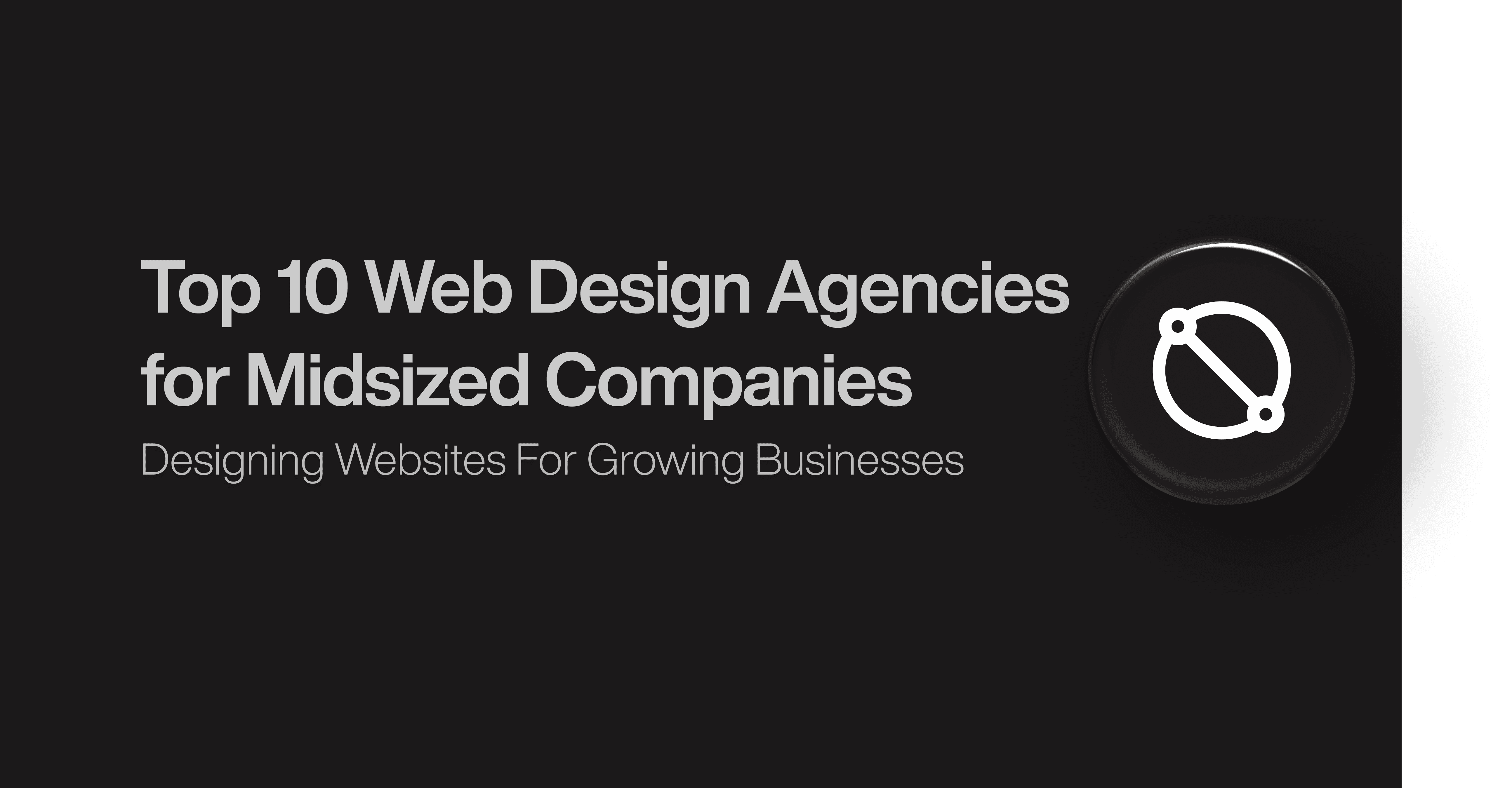 Top 10 Web Design Agencies for Midsized Companies