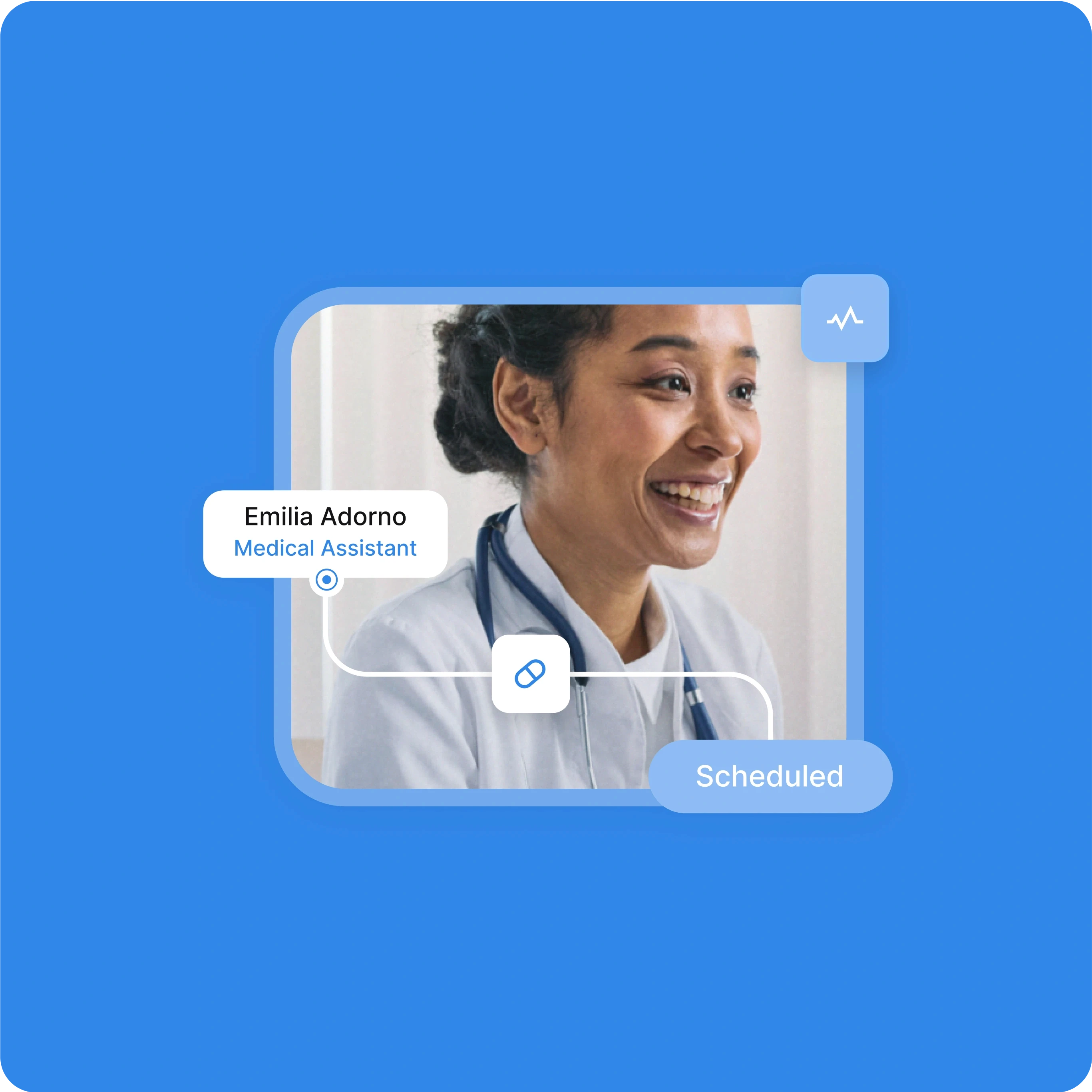 A healthcare-themed visual with a blue background featuring a photo of a smiling woman, identified as Emilia Adorno, a medical assistant. Her name and title are displayed in a floating label next to her image. Icons representing healthcare, such as a pill and heart monitor symbol, are incorporated into the design. The label "Scheduled" is shown, likely indicating a future appointment or task.  The design is modern, with a clean, minimalistic style, and the bright blue background gives the image a professional yet approachable tone, emphasizing the role of a healthcare team member.