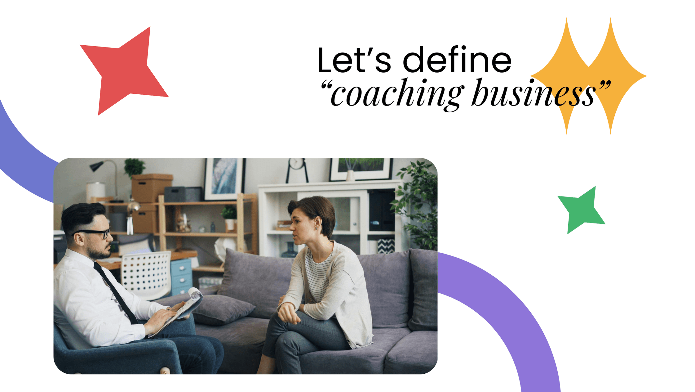 Image with the text “Let’s define ‘coaching business’,” paired with a photo of a coach and client having a focused conversation in a cozy office setting.