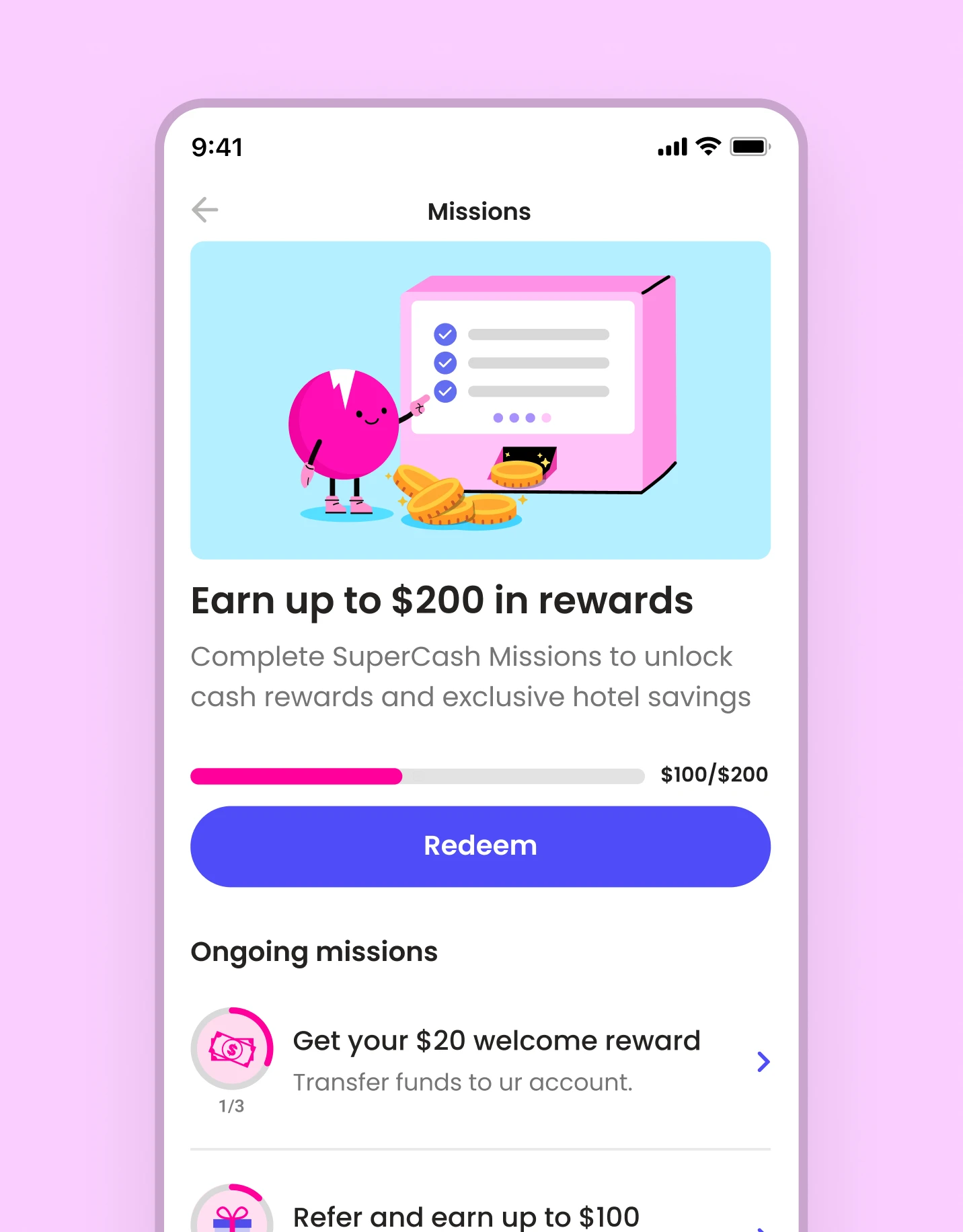 Mobile screen showing the SuperCash Missions page with a pink character checking off tasks beside a checklist. A progress bar displays $100 of $200 earned with a ‘Redeem’ button, followed by ongoing missions including a $20 welcome reward and referral bonuses.