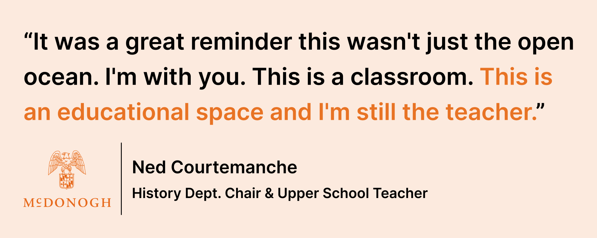 Pull quote saying: “It was a great reminder this wasn't just the open ocean. I'm with you. This is a classroom. This is an educational space and I'm still the teacher.”