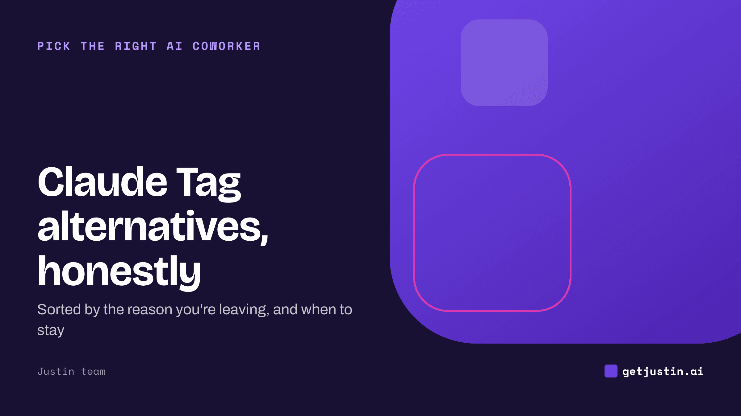 Justin blog header: Claude Tag alternatives, sorted by why you're leaving