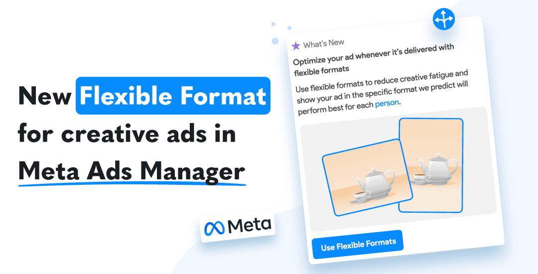 New flexible format for creative ads in Meta Ads Manager.