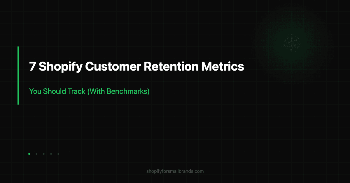 7 shopify customer retention metrics you should track with benchmarks shopify small brands blog