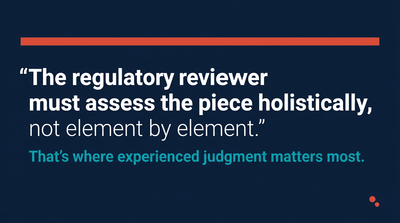 Pull quote infographic: "The regulatory reviewer must assess the piece holistically, not element by element — that's where experienced judgment matters most"
