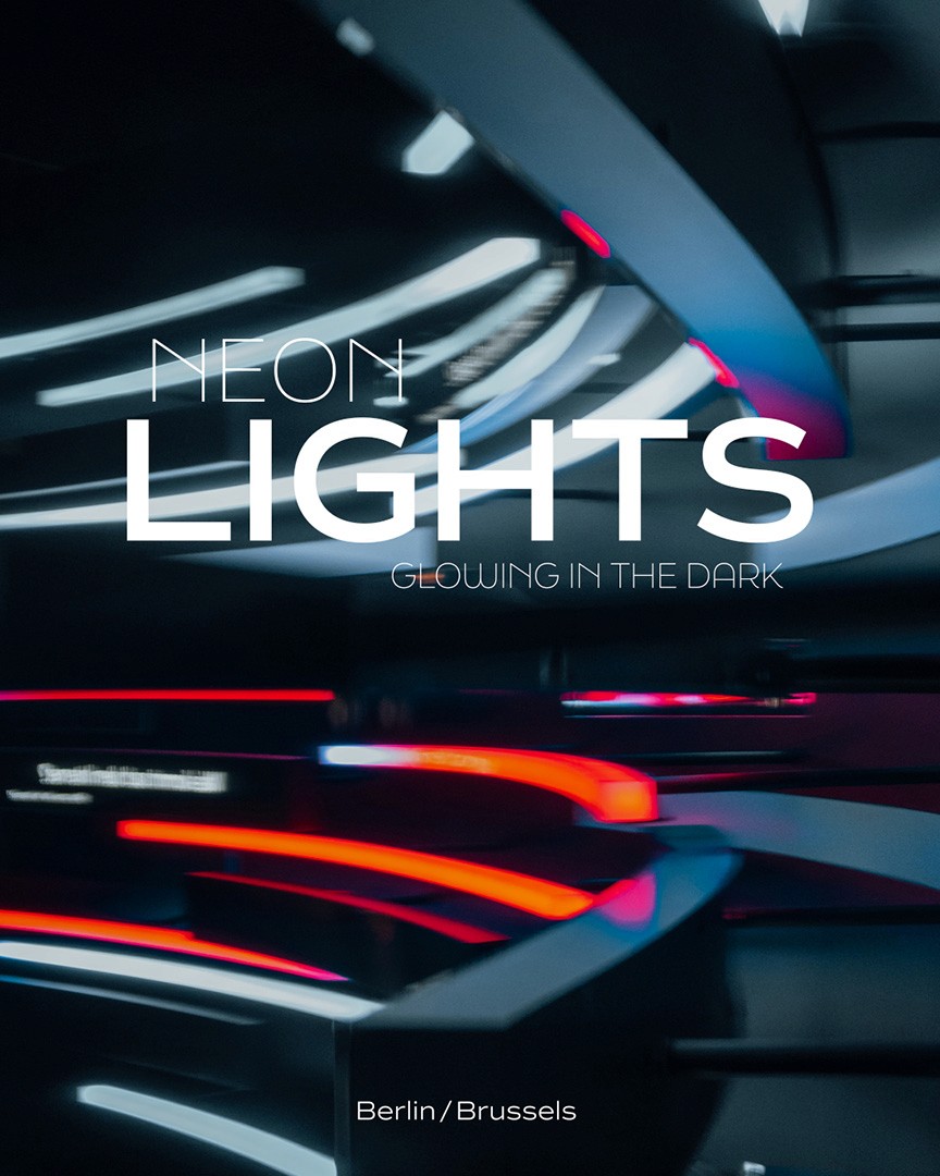 Neon Lights glowing in the dark // Berlin/Brussels Photography